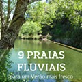 9 praias fluviais para um Verão mais fresco
